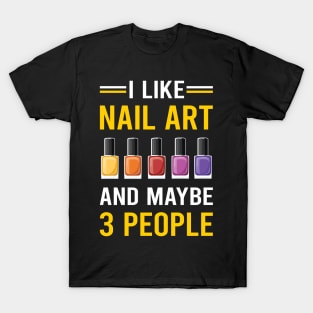 3 People Nail Art Nail Tech Nails Manicure Manicurist Pedicure Pedicurist T-Shirt